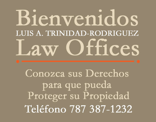 Law Offices Luis Trinidad – Rodríguez Conozca sus Derechos para que pueda Proteger su Propiedad